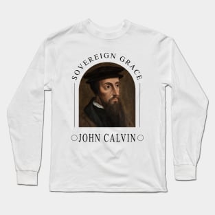 John Calvin: Sovereign Grace Long Sleeve T-Shirt